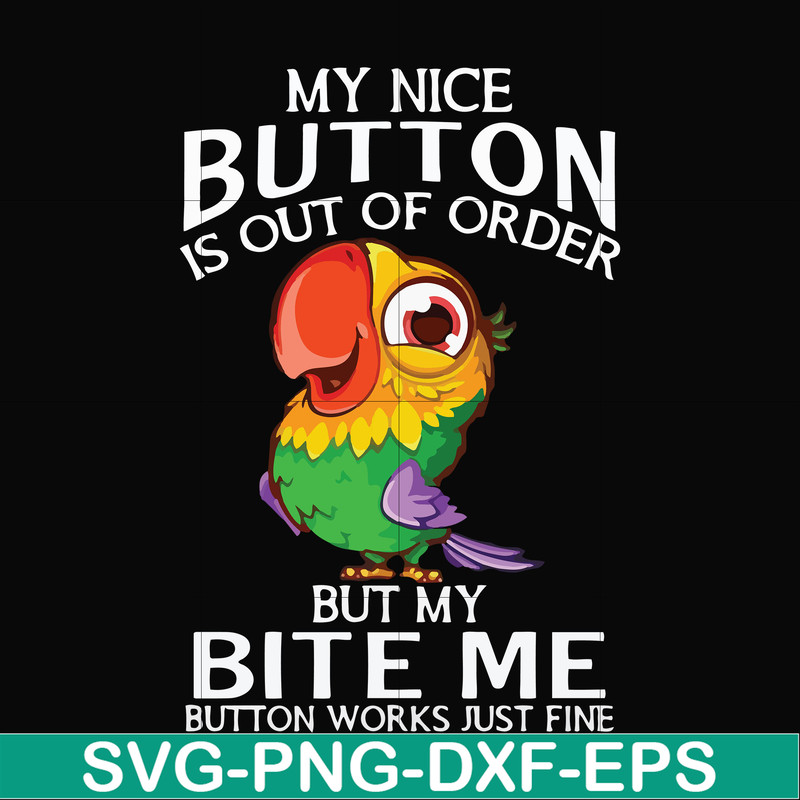 FN000402-My nice button is out of order but my bite me button works just fine svg, png, dxf, eps file FN000402.jpg
