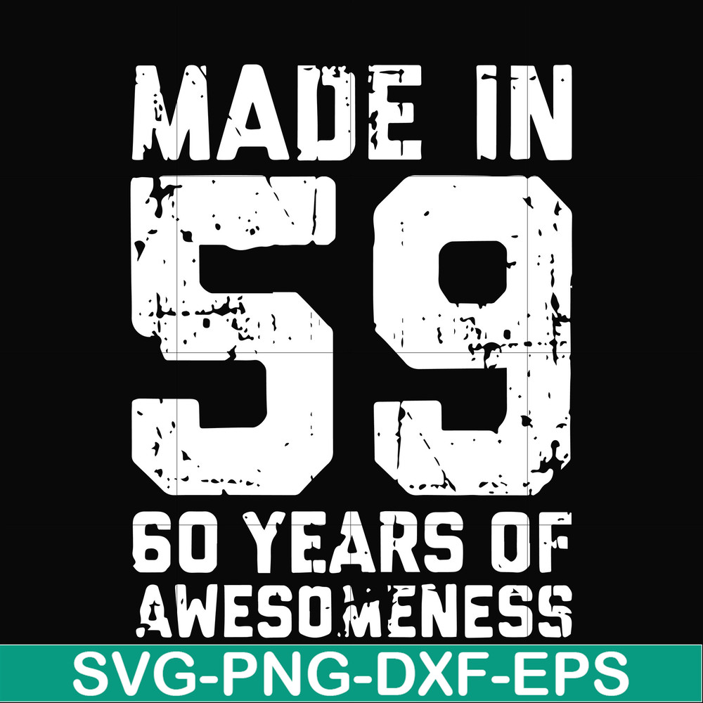 FN00041-Made in 59 60 years of awesomeness svg, png, dxf, eps file FN00041.jpg