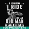 FN000540-I know I ride like an old man try to keep up svg, png, dxf, eps file FN000540.jpg