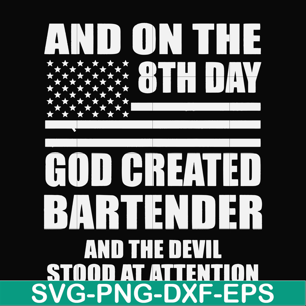 FN000547-And on the 8th day God created bartender and the devil stood at attention svg, png, dxf, eps file FN000547.jpg