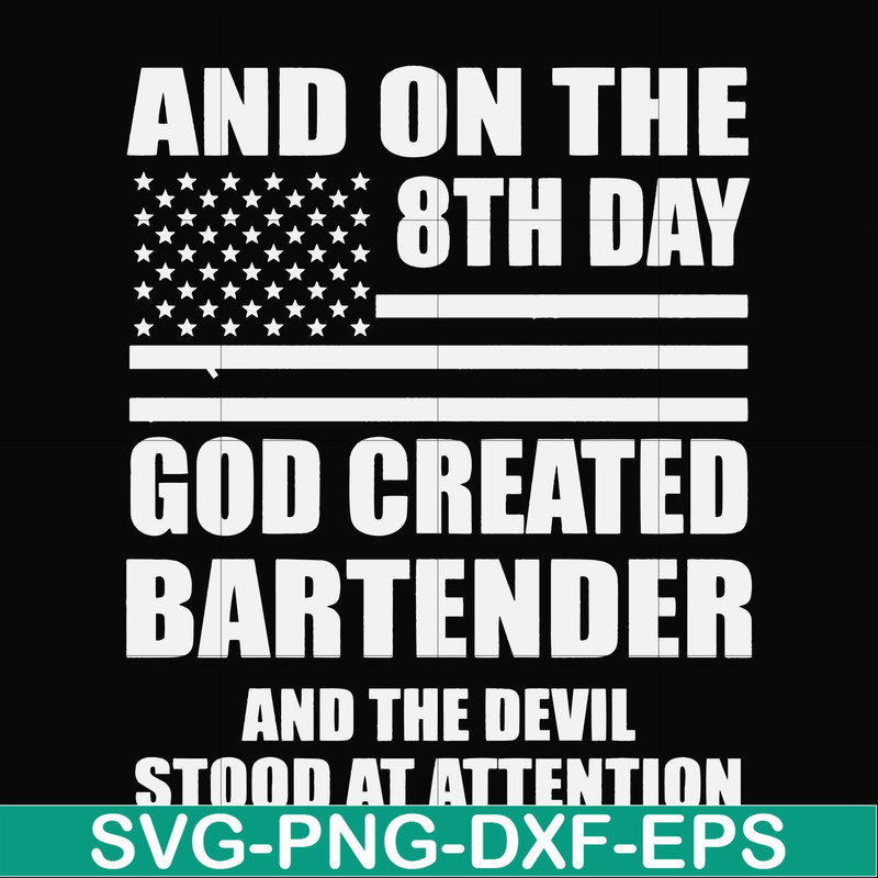FN000547-And on the 8th day God created bartender and the devil stood at attention svg, png, dxf, eps file FN000547.jpg