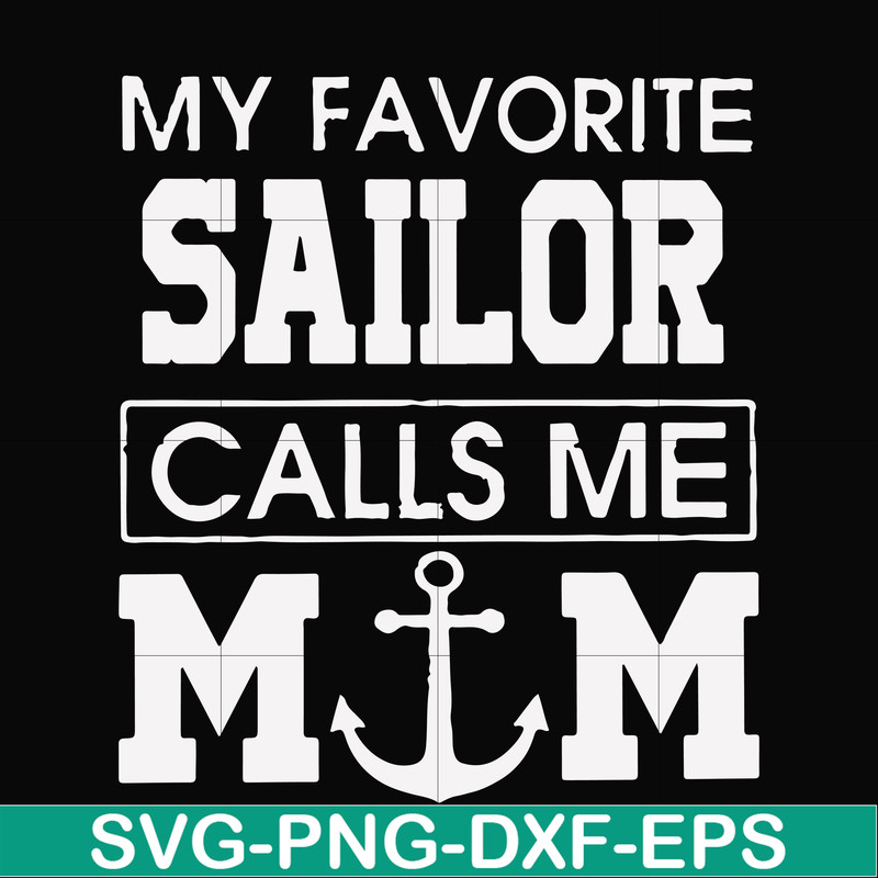 FN000564-My favorite sailor calls me mom svg, png, dxf, eps file FN000564.jpg
