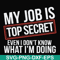 FN000604-My job is top secret even I don't know what I'm doing svg, png, dxf, eps file FN000604.jpg