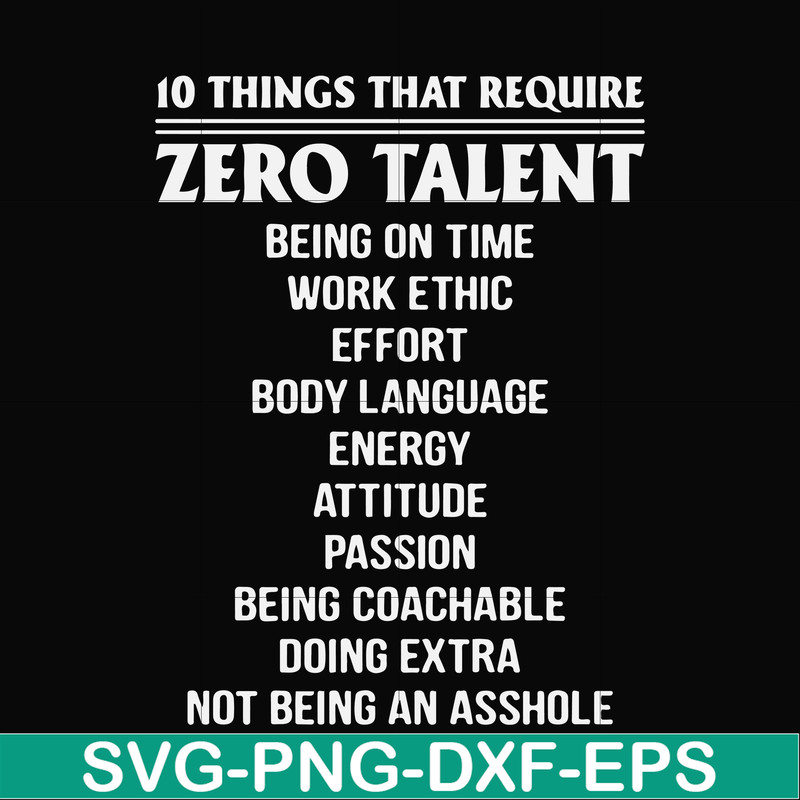 FN000624-10 things that require zero talent being on time work ethic svg, png, dxf, eps file FN000624.jpg