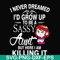 FN000695-I never dreamed I'd grow up to be a sassy aunt but here I am killing it svg, png, dxf, eps file FN000695.jpg