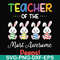 FN00071-Teacher of the most awesome peeps svg, png, dxf, eps file FN00071.jpg
