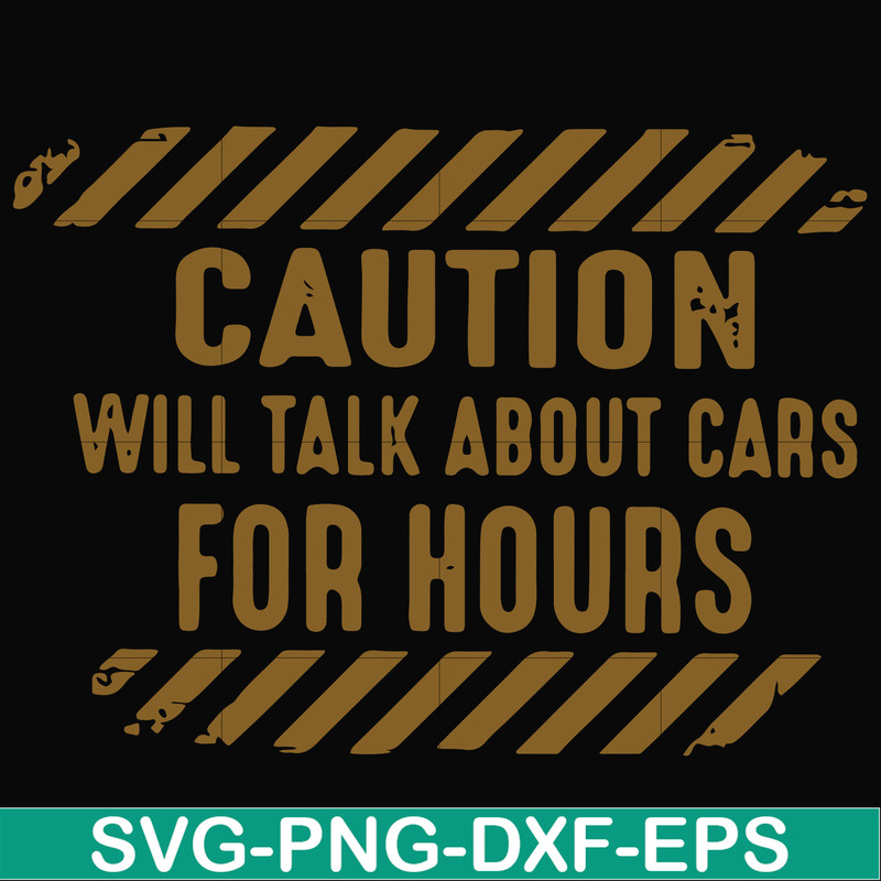 FN000802-Caution will talk about cars for hours svg, png, dxf, eps file FN000802.jpg