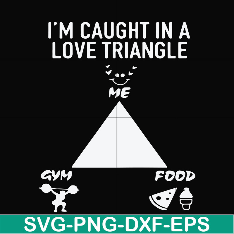 FN000815-I'm caught in a love triangle svg, png, dxf, eps file FN000815.jpg