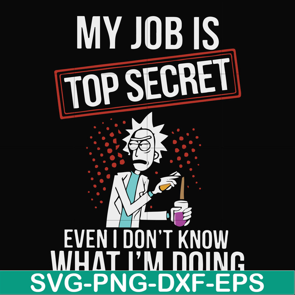 FN000865-My job is top secret even I don't know what I'm doing svg, png, dxf, eps file FN000865.jpg