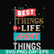 FN000876-The best things life aren't things svg, png, dxf, eps file FN000876.jpg