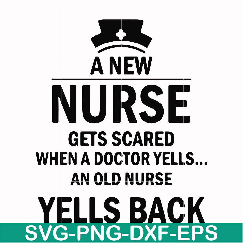 FN000917-A new nurse gets scared when a doctor yells an old nurse yells back svg, png, dxf, eps file FN000917.jpg