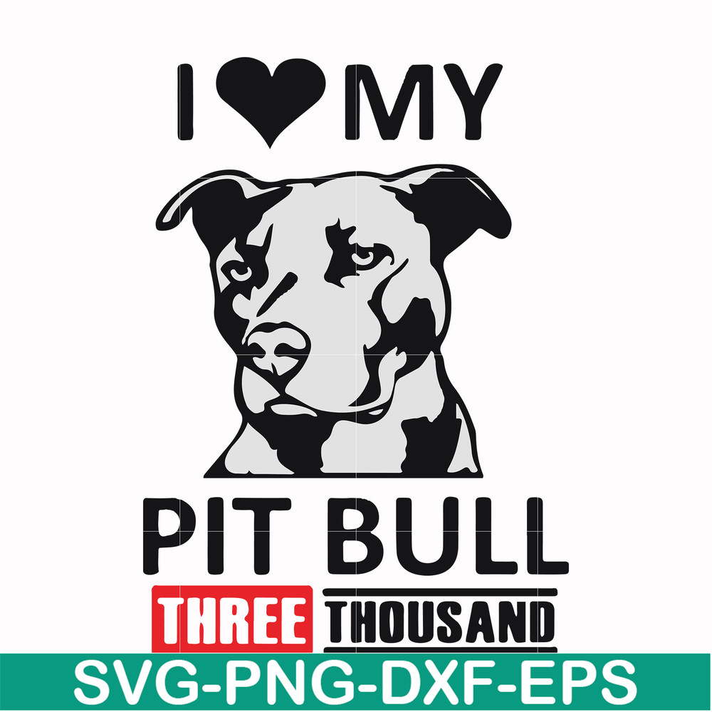 FN000919-I love my pit bull three thousand svg, png, dxf, eps file FN000919.jpg