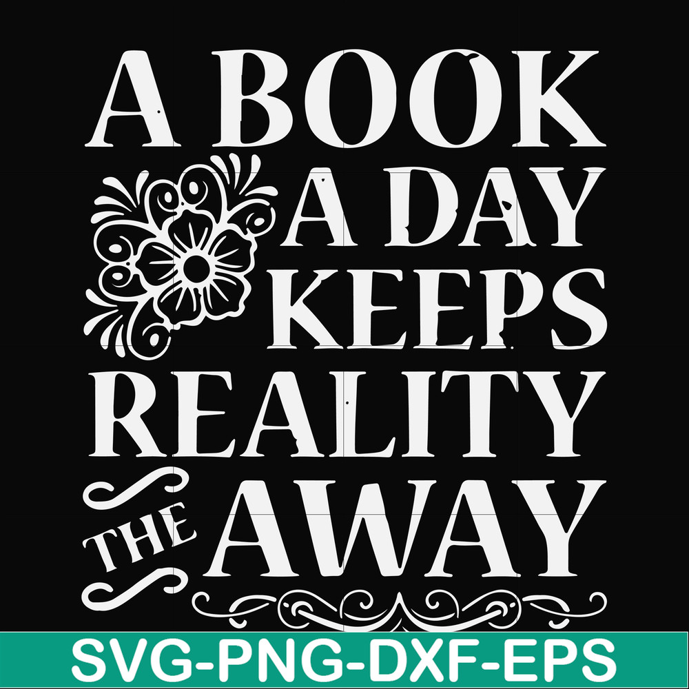 FN000920-A book a day keeps reality the away svg, png, dxf, eps file FN000920.jpg