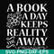 FN000920-A book a day keeps reality the away svg, png, dxf, eps file FN000920.jpg