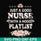 FN000932-Just a good nurse with a hood playlist svg, png, dxf, eps file FN000932.jpg