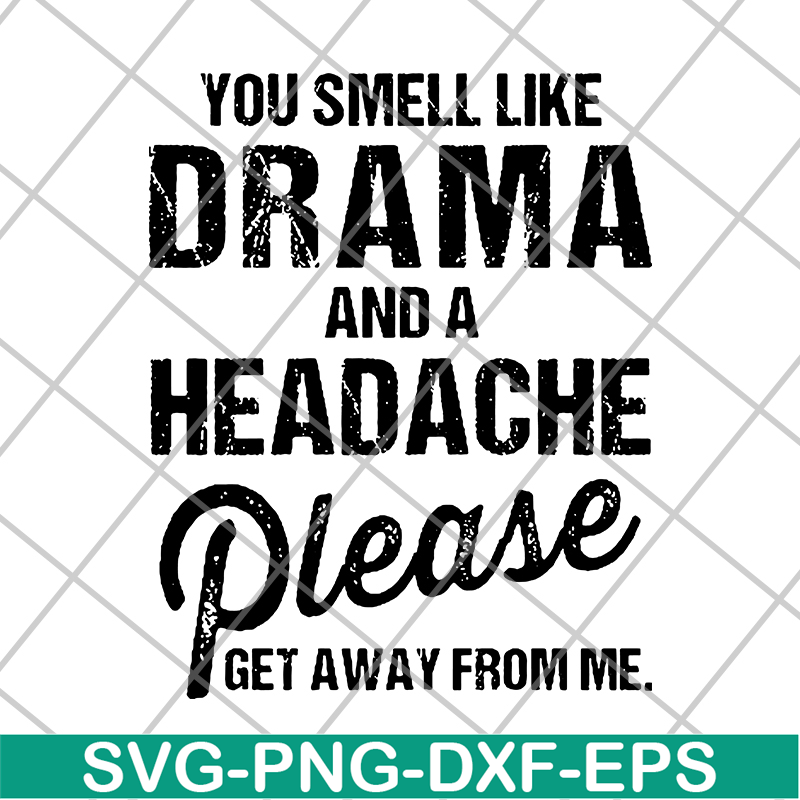 FN11062116-Yoy smell like drama svg, png, dxf, eps digital file FN11062116.jpg