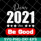 FN11062117-Dear 2021 Please Be Good svg, png, dxf, eps digital file FN11062117.jpg