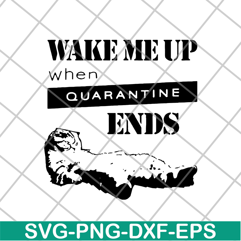 FN14062107-Wake me up when quarantine svg, png, dxf, eps digital file FN14062107.jpg