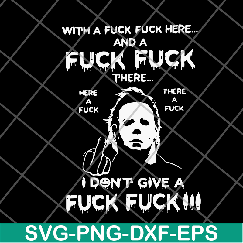 FN14062119-With A Fuck Here And A Fuck svg, png, dxf, eps digital file FN14062119.jpg