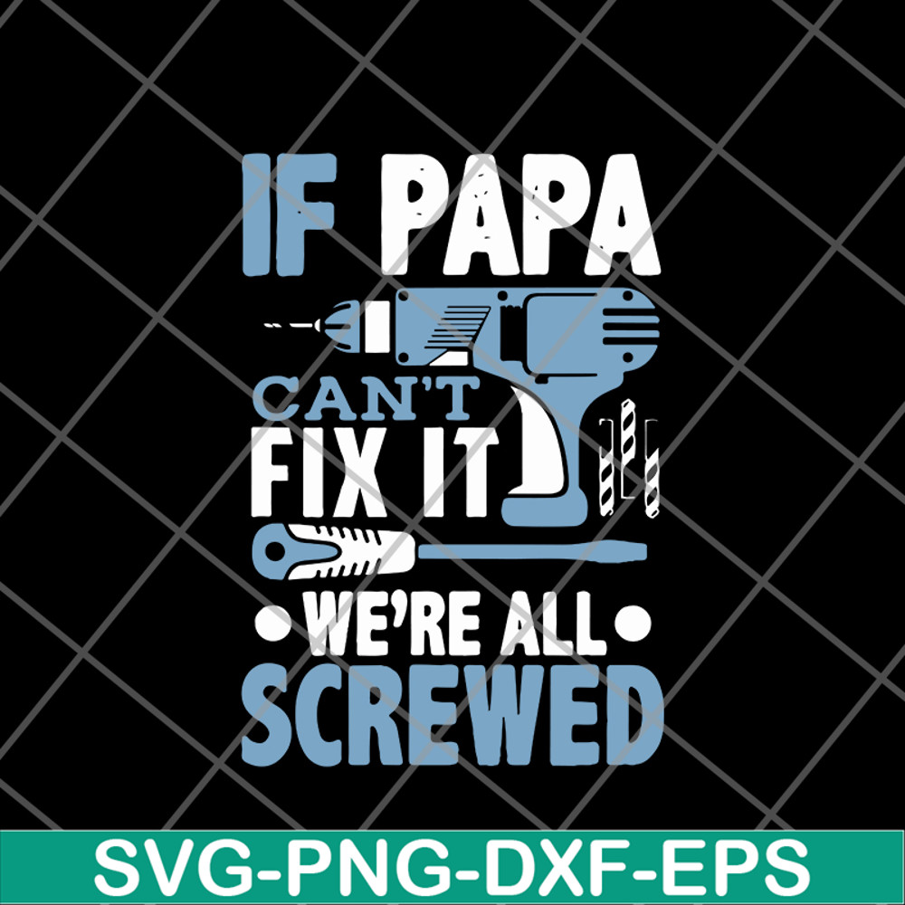 FTD01062102-If papa can' fix it svg, eps, png, dxf digital file FTD01062102.jpg