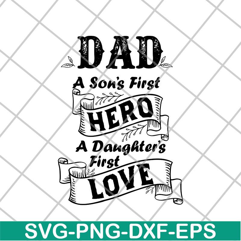 FTD02062103-Dad a son's first hero a daughter's first love svg, png, dxf, eps digital file FTD02062103.jpg