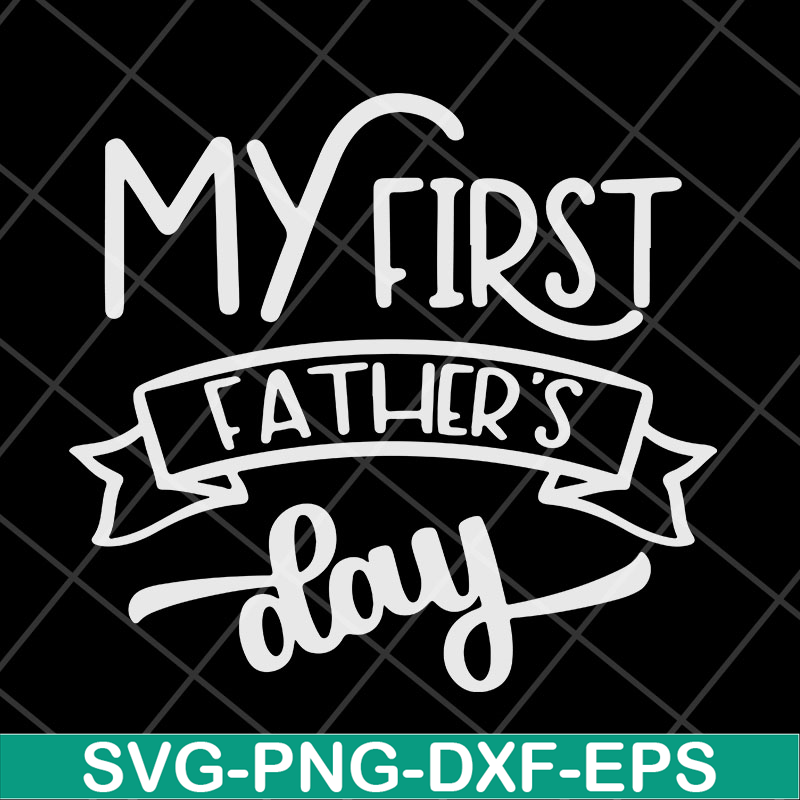 FTD04052108-My first fathers day svg, Fathers day svg, png, dxf, eps digital file FTD04052108.jpg