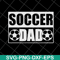 FTD04052110-Soccer dad svg, Fathers day svg, png, dxf, eps digital file FTD04052110.jpg
