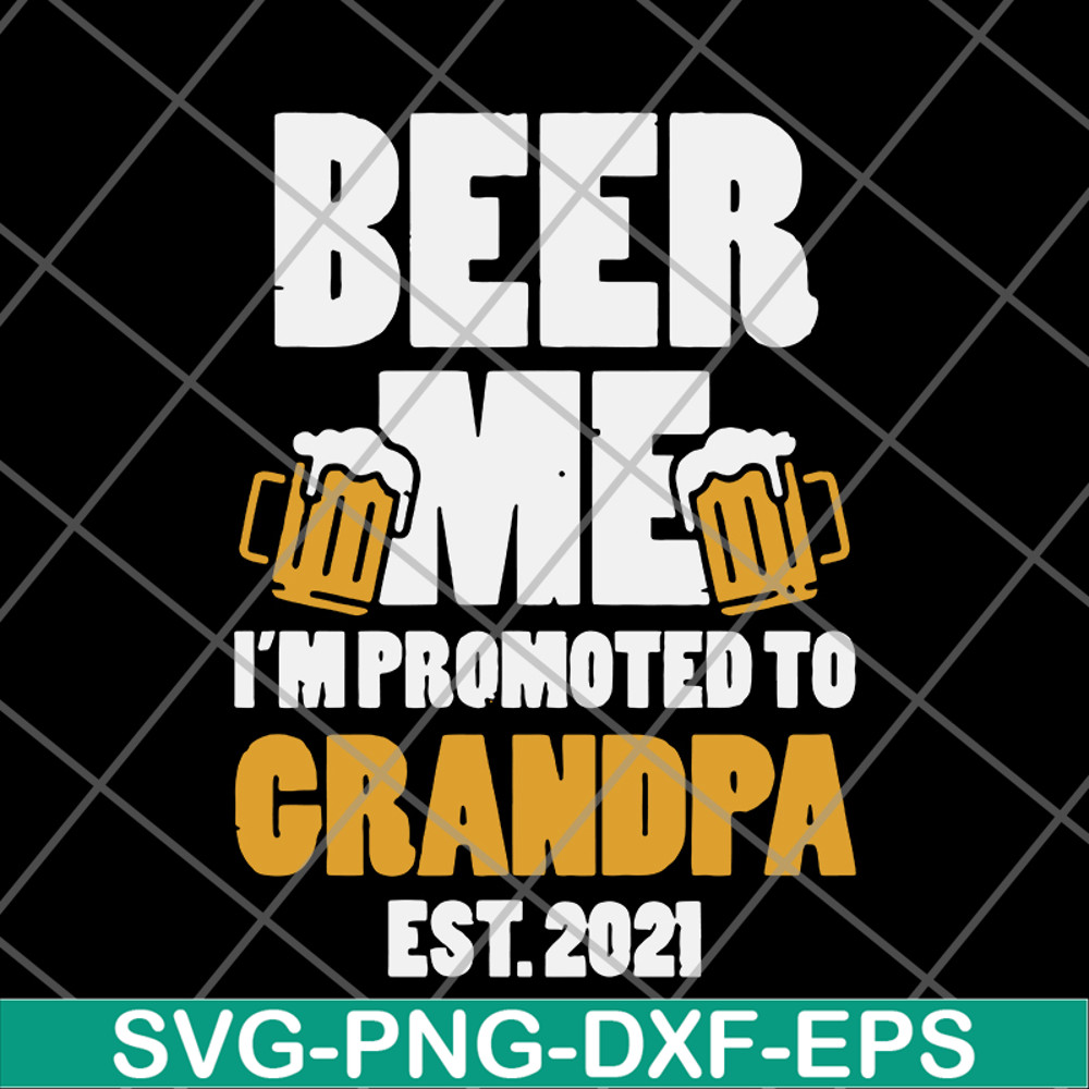 FTD07062102-Beer Me Promoted Grandpa 2021 Drinking svg, png, dxf, eps digital file FTD07062102.jpg