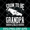 FTD07062105- Soon to be grandpa 2021 svg, png, dxf, eps digital file FTD07062105.jpg