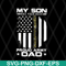 FTD08062118-My Son Has Your Back Proud Army Dad American Flag svg, png, dxf, eps digital file FTD08062118.jpg