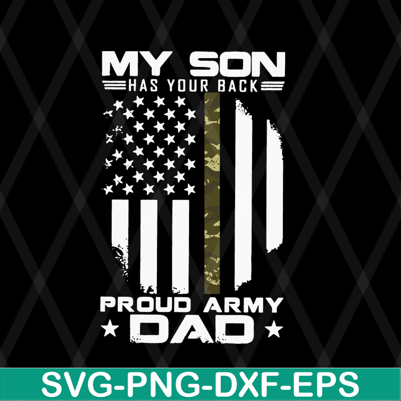 FTD08062118-My Son Has Your Back Proud Army Dad American Flag svg, png, dxf, eps digital file FTD08062118.jpg