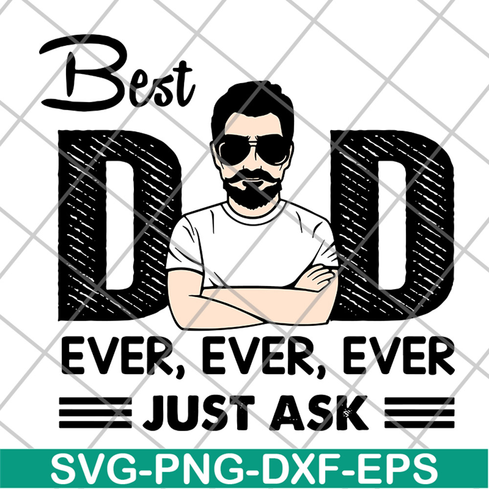 FTD10062103-Best Dad Ever Just Ask svg, png, dxf, eps digital file FTD10062103.jpg