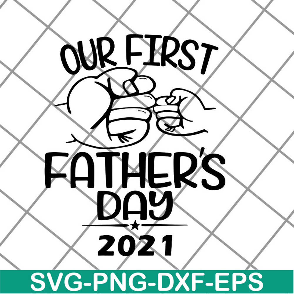 FTD12052109-first-father_s-day-2021 svg, png, dxf, eps digital file FTD12052109.jpg
