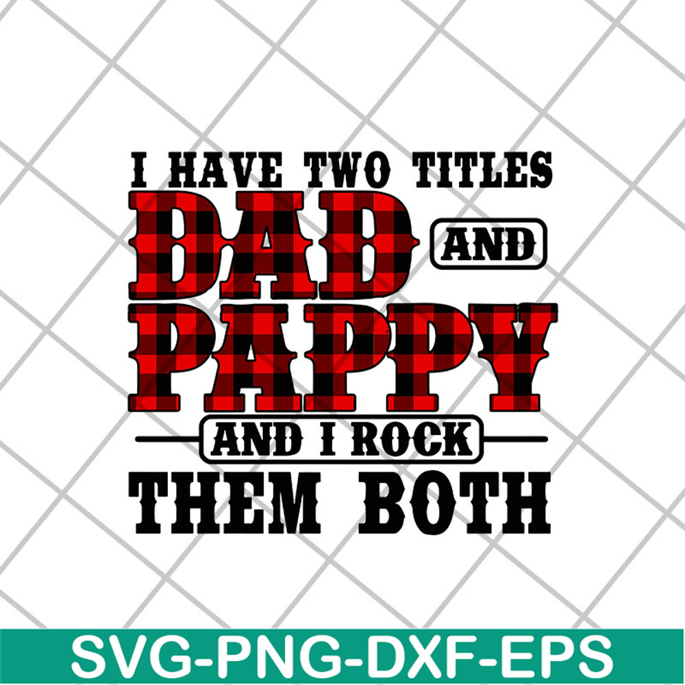 FTD13052126-i have two titles dad and papa and i rock them both svg, png, dxf, eps digital file FTD13052126.jpg