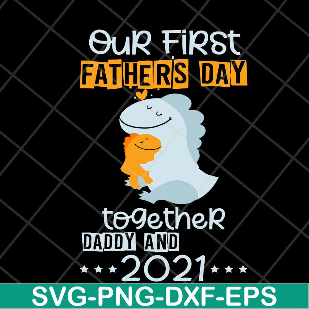 FTD13052134- Our First Father’s Day Together svg, png, dxf, eps digital file FTD13052134.jpg