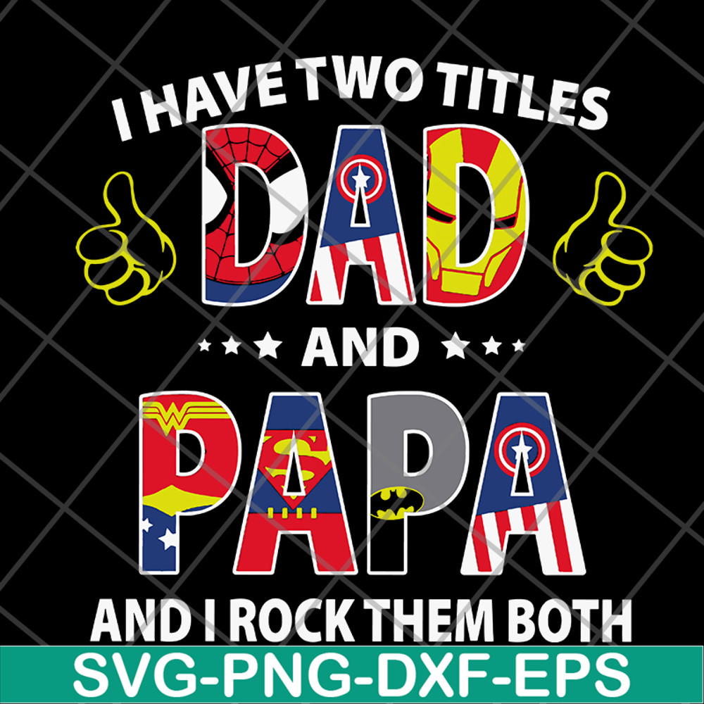 FTD19052118-i have two titles dad and papa and i rock them both svg, png, dxf, eps digital file FTD19052118.jpg