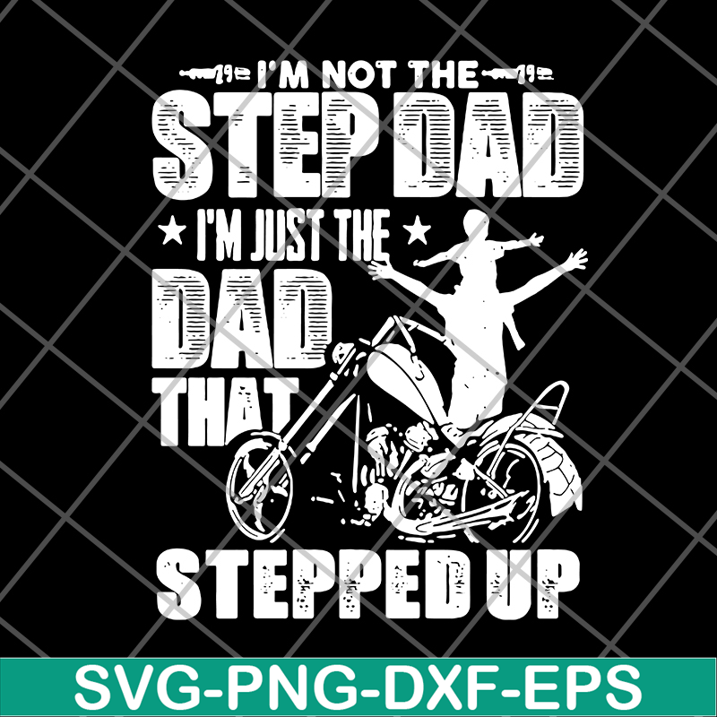 FTD27052108- i'm not the step dad svg, png, dxf, eps digital file FTD27052108.jpg