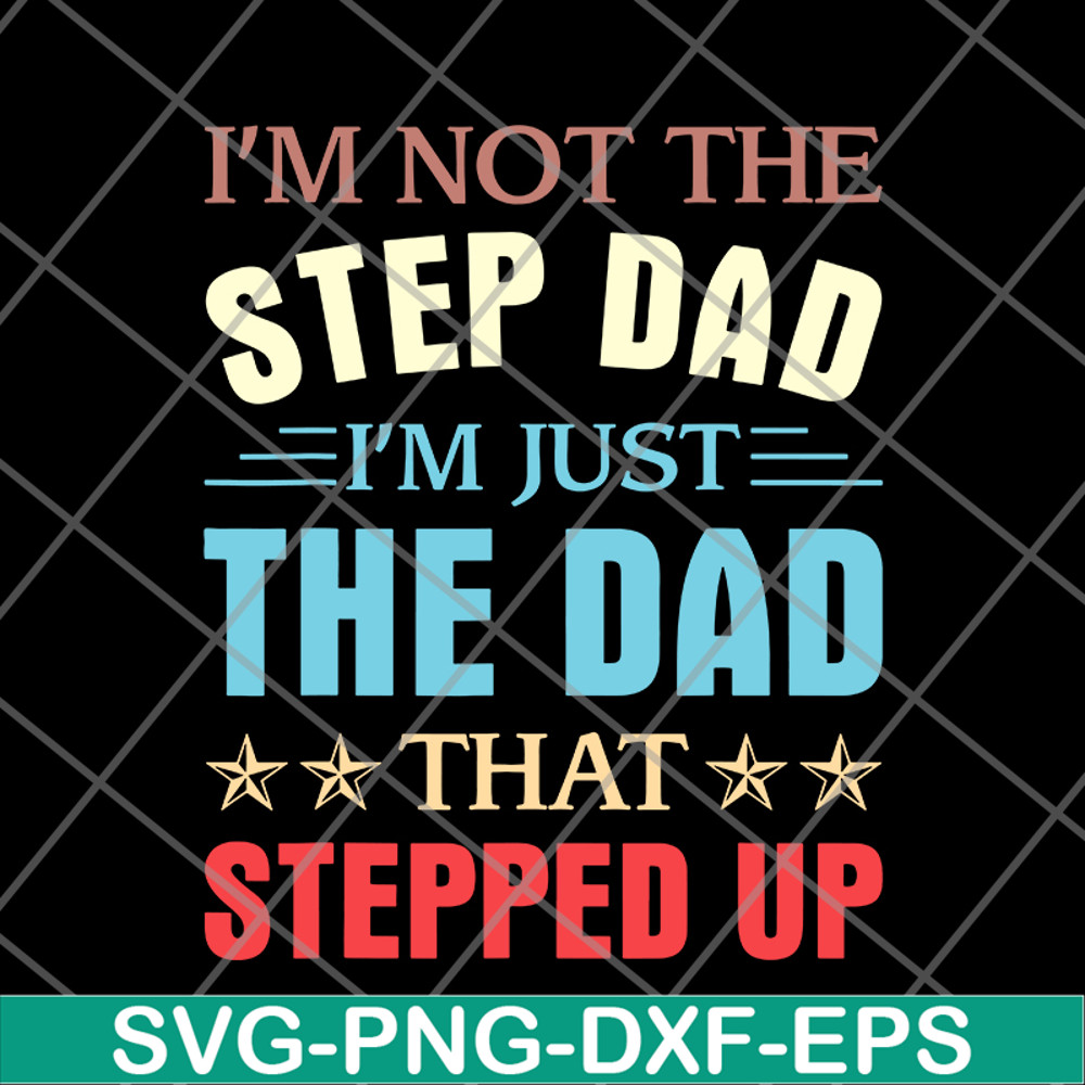 FTD27052109-Im Not The Step Dad svg, png, dxf, eps digital file FTD27052109.jpg