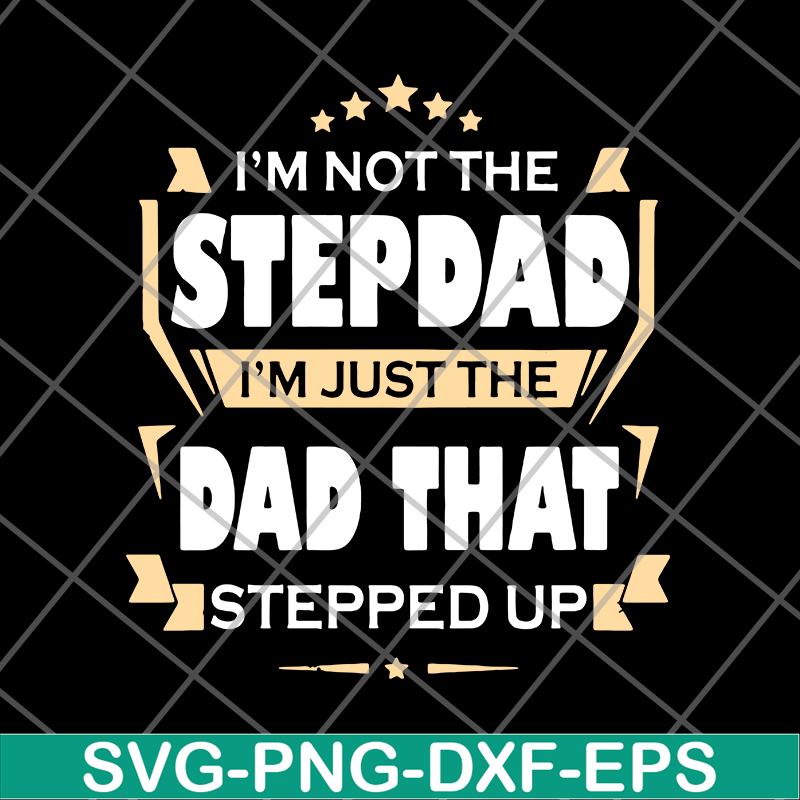 FTD27052110-Im Not The Step Dad svg, png, dxf, eps digital file FTD27052110.jpg