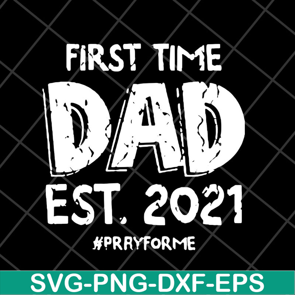 FTD2804208-First time dad est 2021 svg, Fathers day svg, png, dxf, eps digital file FTD2804208.jpg