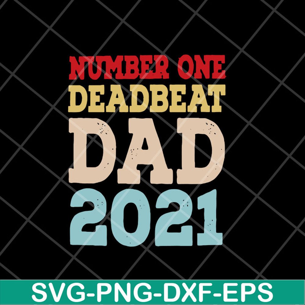 FTD28042114-Number one deadbeat dad 2021 svg, Fathers day svg, png, dxf, eps digital file FTD28042114.jpg