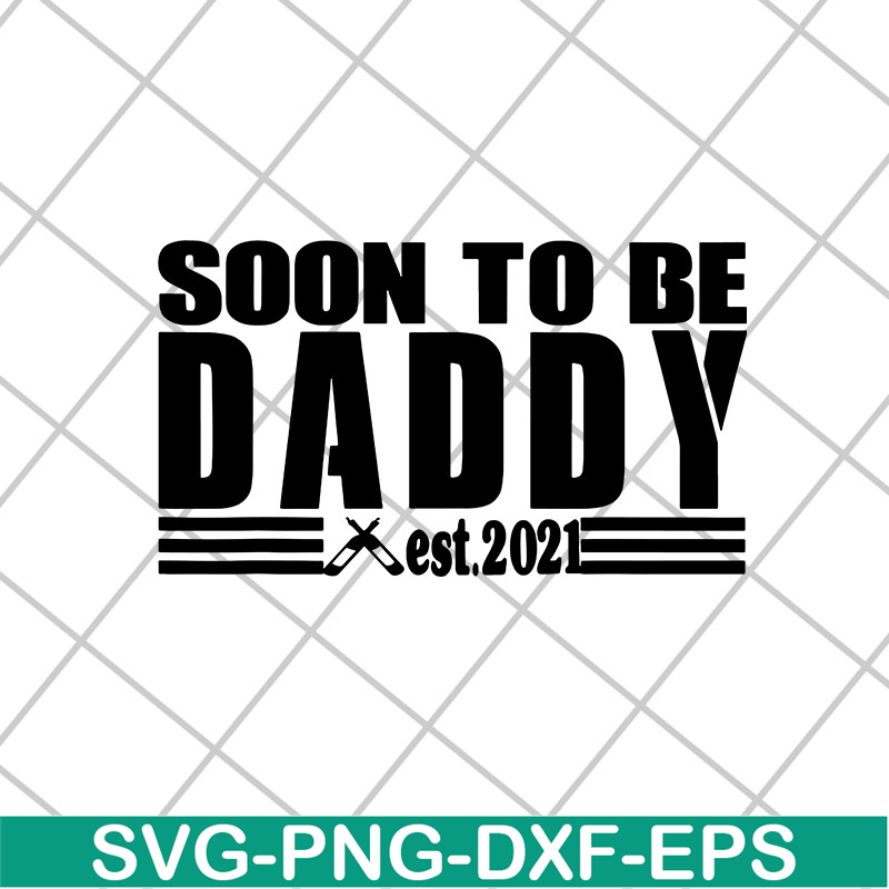 FTD28042125-Soon to be daddy 2021 svg, Fathers day svg, png, dxf, eps digital file FTD28042125.jpg