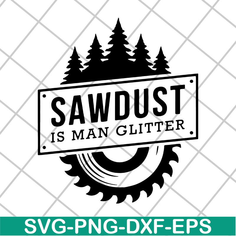 FTD29042110-Sawdust is man glitter svg, Fathers day svg, png, dxf, eps digital file FTD29042110.jpg