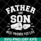 FTD29052110-Father and Son Best Friends For Life svg, png, dxf, eps digital file FTD29052110.jpg