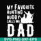 FTD44-My favorite hunting buddy calls me Dad svg, png, dxf, eps, digital file FTD44.jpg