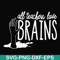 HLW0028-All teacher love brains svg, halloween svg, png, dxf, eps, digital file HLW0028.jpg