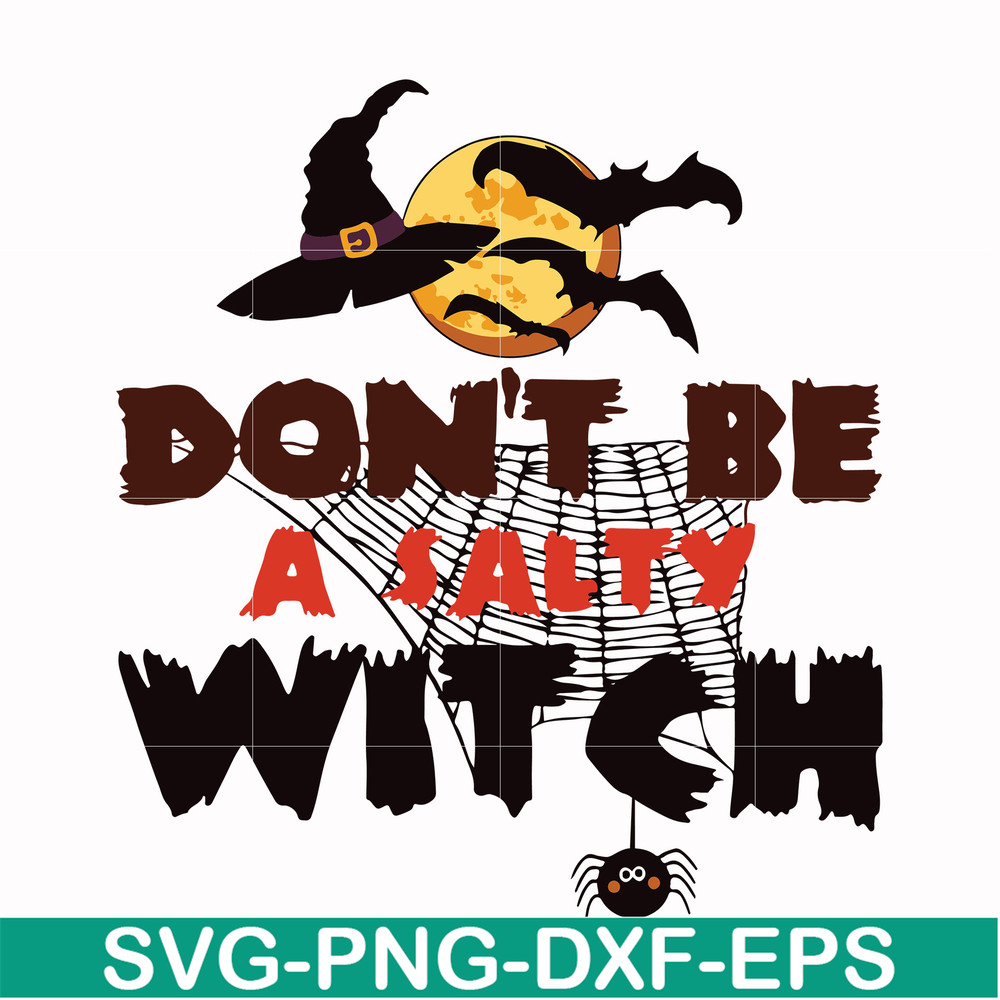 HLW24072015-Dont be a salty witch svg, halloween svg, png, dxf, eps digital file HLW24072015.jpg