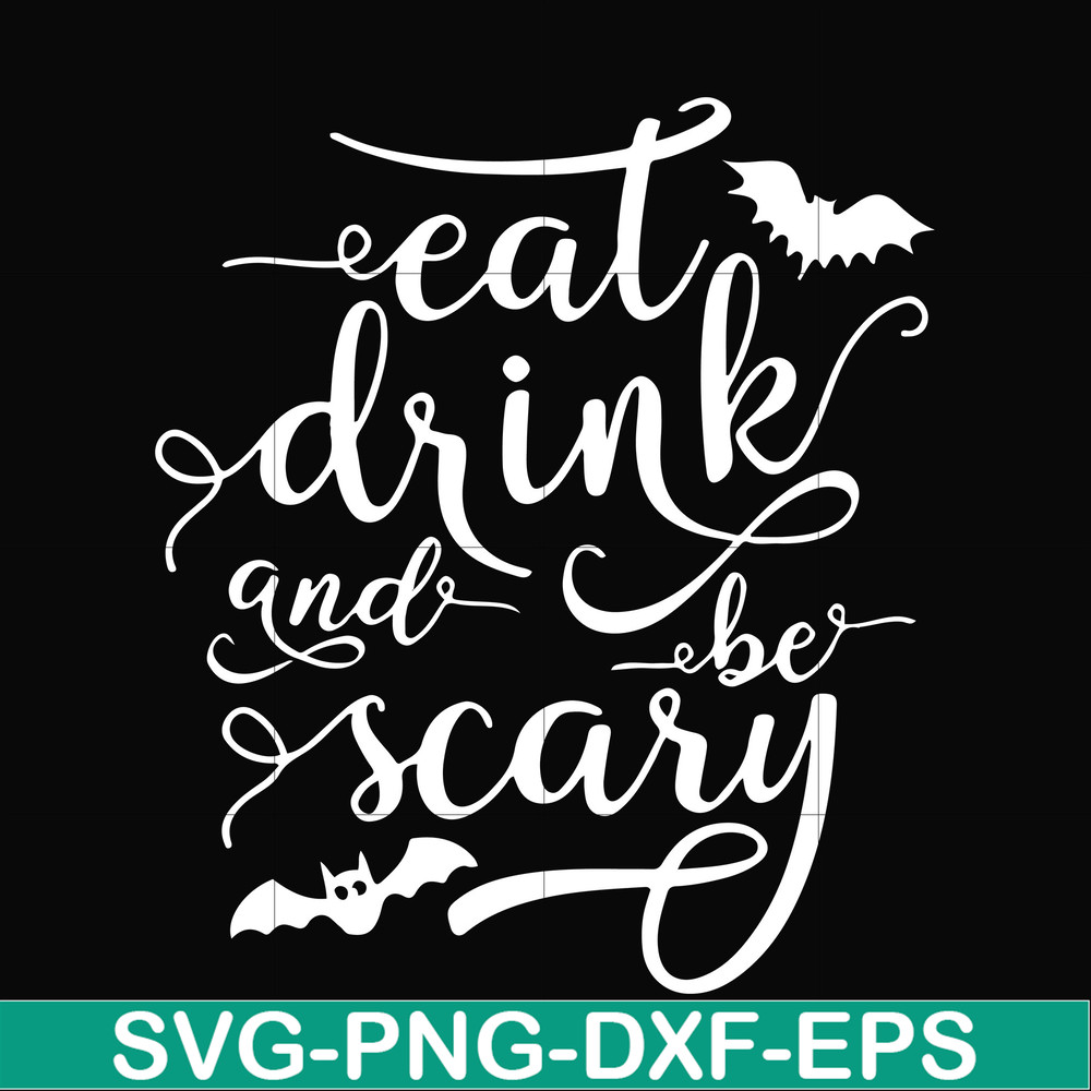 HLW24072016-Eat drink and be scary svg, halloween svg, png, dxf, eps digital file HLW24072016.jpg
