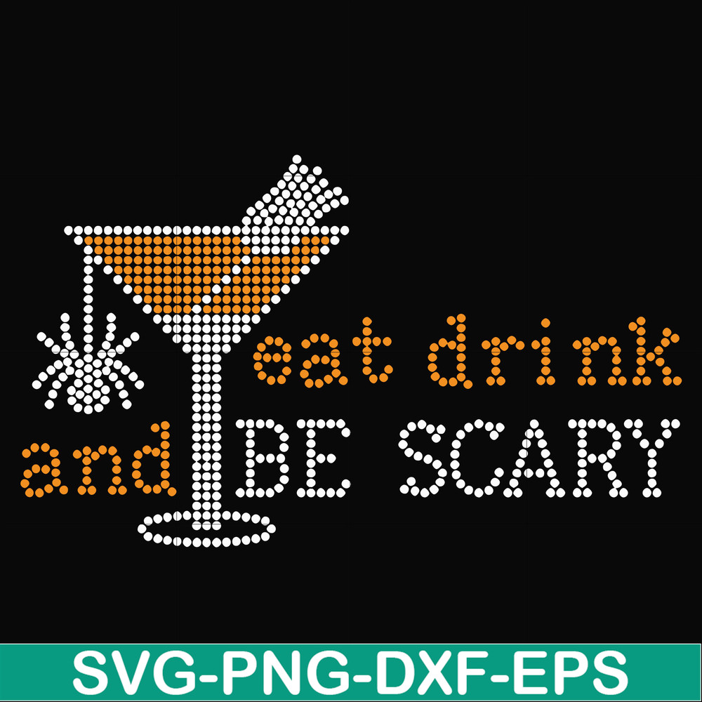 HLW24072017-Eat drink and be scary svg, halloween svg, png, dxf, eps digital file HLW24072017.jpg