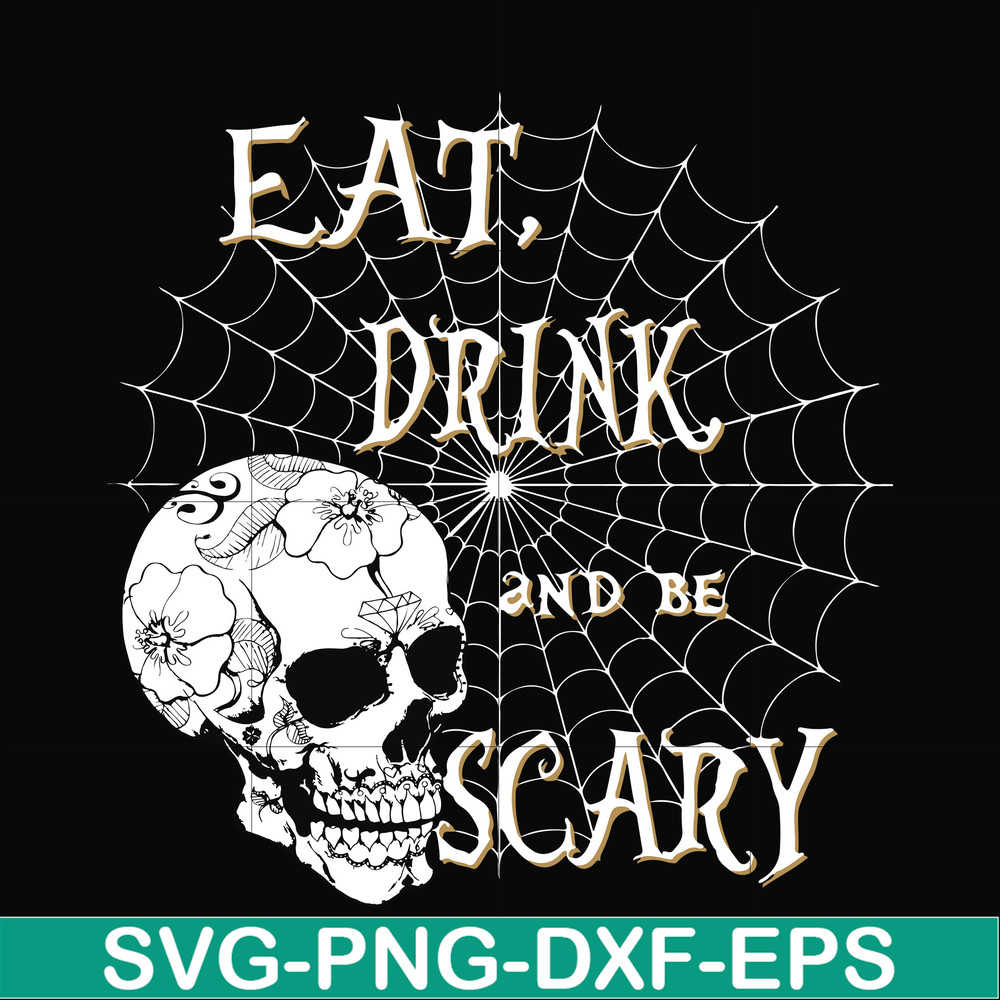 HLW24072018-Eat drink and be scary svg, halloween svg, png, dxf, eps digital file HLW24072018.jpg